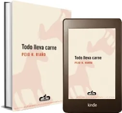 Libros completos para leer: Todo Lleva Carne escrito por Peio h. Riaño Google Books 2023 comprimido en PRC, PPMd, RAR, ZIP, AZW