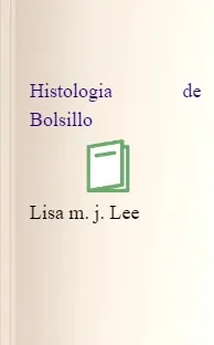 Histologia de Bolsillo (PDF) online | Lisa m. j. Lee 2023 + eBook