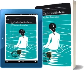 Google Books en PDF: Nadar Desnudas de Carla Guelfenbein en Español edición 2023 versión completa