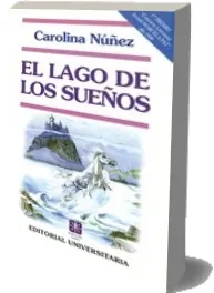 Google Books en PDF: El Lago de Los Sueños de Carolina Nuñez en DOCX, PDF, EPUB, LIT, DOC, PPT, WORD, TXT 2023 versión completa