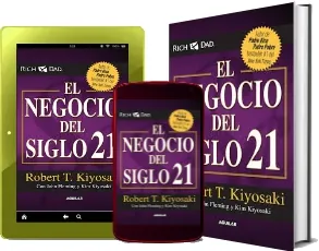 Descarga «El Negocio Del Siglo Xxi» de Robert t. Kiyosaki en español completo 2023 + resumen