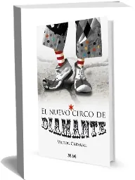 Descarga El Nuevo Circo de Diamante de Victor Carvajal en español completo + resumen