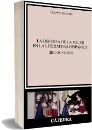 La Defensa de la Mujer en la Literatura Hispánica en PDF gratis | Julio Vélez Sainz | 2023