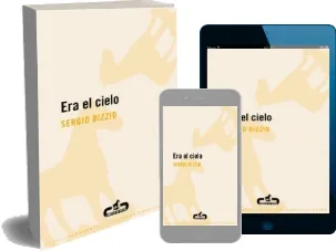 Libro » «Era el Cielo» Descarga » ePub Sergio Bizzio 2023 + resumen