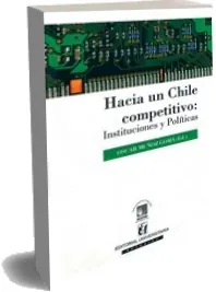 Descargar Hacia un Chile Competitivo. Instituciones y Políticas » PDF