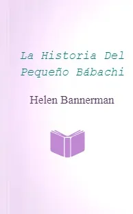Descargar «La Historia Del Pequeño Bábachi» de Helen Bannerman en PDF 2023 Mega