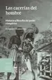 PDF Las Cacerías Del Hombre. Historia y Filosofía Del Poder Cinegético del autor Grégoire Chamayou