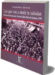 Libros buenos para leer: Los Que Van a Morir te Saludan escrito por Eduardo Devés Google Books 2023 (ZIP, RAR, PPMd)