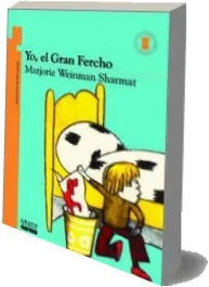Libros completos para leer: Yo, el Gran Fercho escrito por Marjorie Weinman Google Books 2023 Bajar gratis