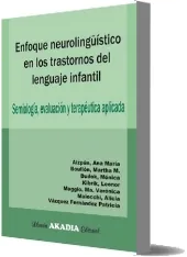 Libros completos: Enfoque Neurolinguistico en Los trastornos Del Lenguaje Infantil de Ana María Aizpún Google Books PDF, disponible en ZIP, RAR, ODT, TAR, MobiPocket Bajar sin registro