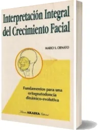 «Interpretacion Integral Del Crecimiento Facial» (2023) editorial Akadia en descarga directa Google Drive