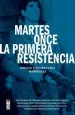 PDF Martes Once la Primera Resistencia del autor Ignacio Vidaurrázaga