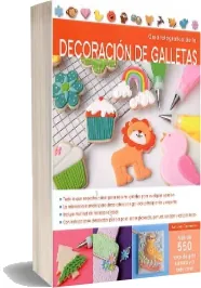 Bajar «Guía Fotográfica de la Decoración de Galletas» completo en WORD, DOC, DOCX, PRC, TXT, PDF, BMP, EPUB descargar libro gratis 2023
