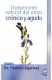PDF Tratamiento Natural Del Dolor Cronico y Agudo del autor Howard Agarwal