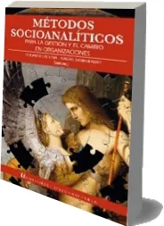 Descargar gratis Métodos Socioanalíticos para la Gestión y el Cambio en Organizaciones Libro completo Google Drive, SendSpace, WeTransfer, MediaFire, FileHosting, Amazon Drive, Microsoft OneDrive, Hornetdrive 2023