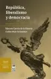 PDF República, Liberalismo y Democracia del autor Marcos García de la Huerta Izquierdo