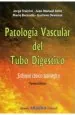 PDF Patologia Vascular Del Tubo Digestivo, 3ra. Ed. del autor Jorge Trainini