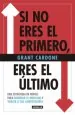 PDF Si no Eres el Primero, Eres el Último del autor Grant Cardone