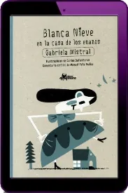 Descargar «Blanca Nieve en la Casa de Los Enanos» de Gabriela Mistral editorial Amanuta 2023 + resumen