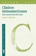 PDF Clásicos Latinoamericanos. Para Una Relectura Del Canon. El Siglo Xix. Vol. I del autor Grínor Rojo