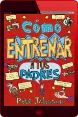 Leer Cómo entrenar a Tus Padres libro gratis en PDF 2023 + ePub