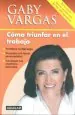 PDF Cómo Triunfar en el Trabajo del autor Gaby Vargas