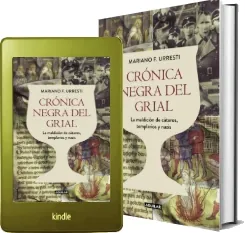 Libros completos: Crónica Negra Del Grial de Mariano f. Urresti Google Books PDF, editorial (Aguilar) (384) páginas (Resubido)