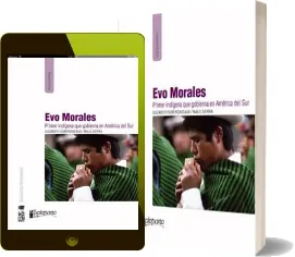 Descargar Gratis «Evo Morales, Primer Indígena Que Gobierna América Del Sur» de Elizabeth Subercaseaux 2023 + eBook