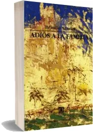 Libros completos para leer: Adiós a la Familia de Braulio Arenas Google Books (Resubido)
