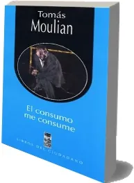 Descarga El Consumo me Consume de Tomás Moulián en español completo eBook Mega