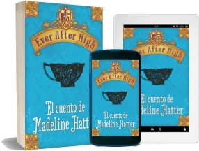 ePub, PDF Ever After High. El Cuento de Madeleine Hatter descargar gratis Google Drive
