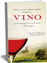 Leer online Todo lo Que Debes Saber sobre el Vino para Impresionar en la Mesa a Tus Amigos .PDF + eBook
