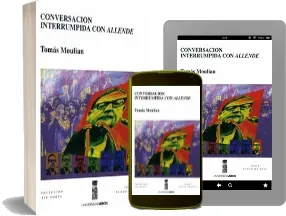 Descarga «Conversación Interrumpida Con Allende» de Tomás Moulián en español completo sin registro 2023