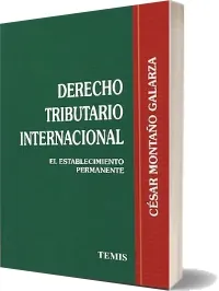 [DESCARGAR] «Derecho Tributario Internacional, el Establecimiento Permanente» GRATIS PDF | César Montaño Galarza + resumen