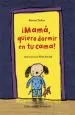 PDF ¡Mamá, Quiero Dormir en tu Cama! del autor Harriet Ziefert