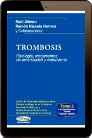 Drive «Trombosis- Tomo 3: Tratamiento de Las Trombosis Venosas» PDF descargar escrito por «R. Altman» editor Edimed + review en Español