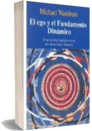 Descargar gratis El Ego y el Fundamento Dinamico PDF escrito por Michael Washburn