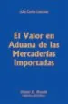 PDF El Valor en Aduana de Las Mercaderías Importadas del autor Julio Carlos Lascano