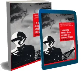 Descargar Extraña Muerte de un Soldado en Tiempos de Paz, la. El Caso de Pedro Soto Tapia PDF de Marcela Ramos Arellano + eBook