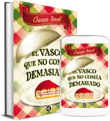 Libros buenos para leer: El Vasco Que no Comía Demasiado de Óscar Terol Google Books PDF (Aguilar) (216) páginas (Resubido)