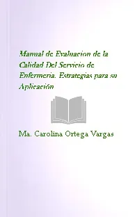 Descargar gratis Manual de Evaluacion de la Calidad Del Servicio de Enfermeria. Estrategias para su Aplicación online 320 páginas