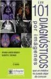 PDF Los 101 Diagnosticos por Imagenes Que un Medico no Puede Dejar de Conocer, 2da. Ed. del autor Ricardo Garcia Monaco