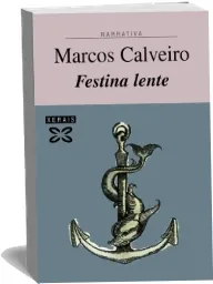 Descargar » «Festina Lente» » Marcos Calveiro » PDF 2023 gratis + resumen
