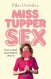 PDF Miss Tupper Sex. Sexo Manual para Mujeres Abiertas del autor Pilar Ordóñez