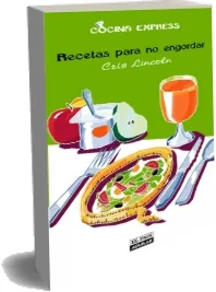 Leer «Recetas para no Engordar» online PDF Cris Lincoln 2023 + eBook
