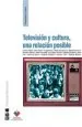 PDF Televisión y Cultura, Una Relación Posible del autor Lorenzo Vilches