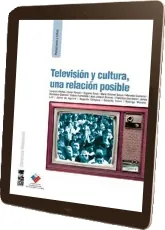 Libro Televisión y Cultura, Una Relación Posible completo gratis + eBook