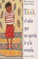 PDF Tibilí, el Niño Que no Quería ir a la Escuela del autor Marie Léonard