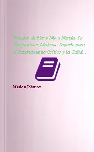 «Vinculos de Noc y Nic a Nanda- I y Diagnosticos Medicos. Soporte para el Razonamiento Critico y la Calid...» Descargar resumen PDF + review en Español 2023